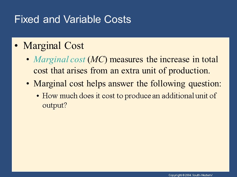 Fixed and Variable Costs Marginal Cost Marginal cost (MC) measures the increase in total